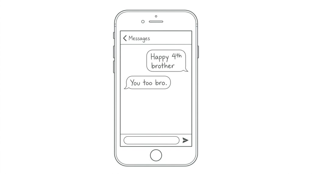 Hand-drawn line art illustration of a smartphone screen showing a two-message text exchange — 'Happy 4th brother' and 'You too bro.' — representing the unspoken understanding shared between veterans, for the Independence Day blog post by Craig Steckowski, LMFT