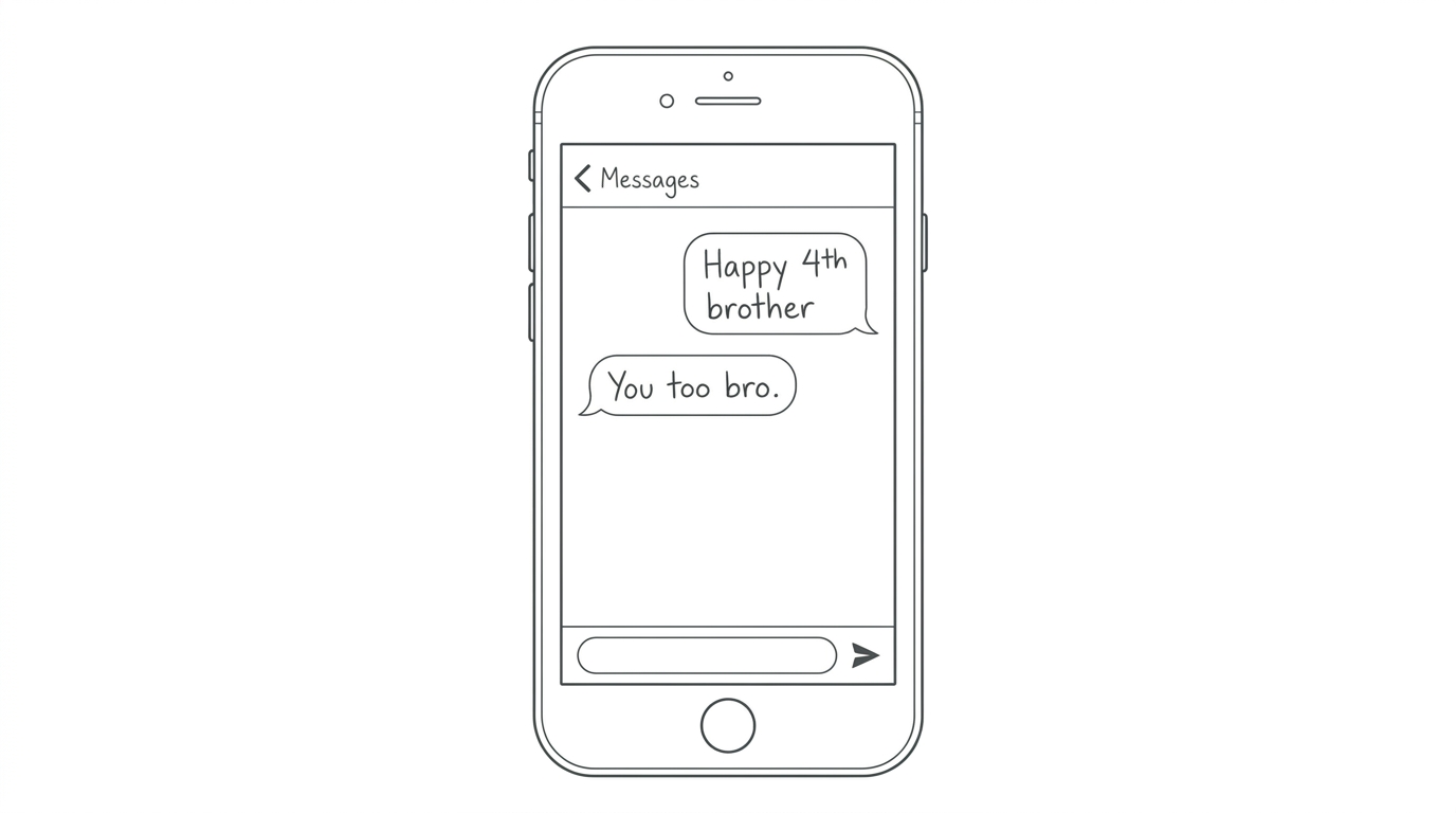 Hand-drawn line art illustration of a smartphone screen showing a two-message text exchange — 'Happy 4th brother' and 'You too bro.' — representing the unspoken understanding shared between veterans, for the Independence Day blog post by Craig Steckowski, LMFT